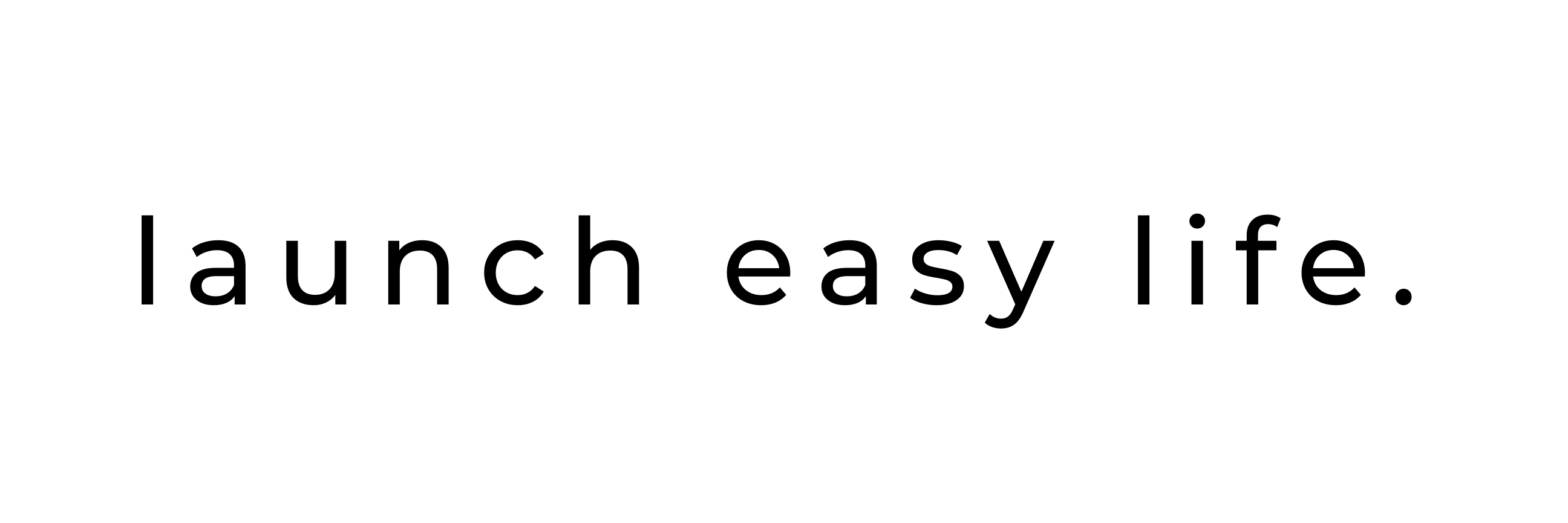 Launch Easy Life